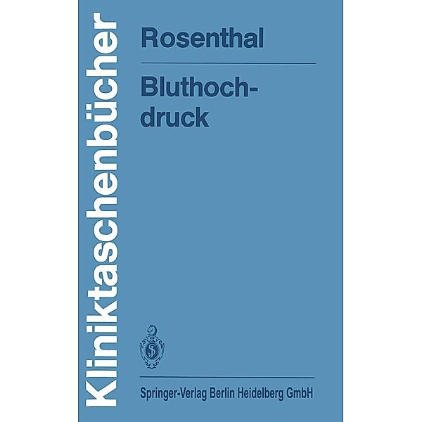 Bluthochdruck / Kliniktaschenbücher, Julian Rosenthal
