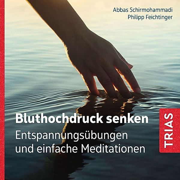 Bluthochdruck senken (Audio-CD mit Booklet), Abbas Schirmohammadi, Philipp Feichtinger