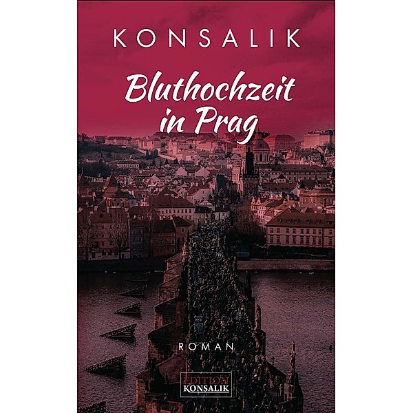 Bluthochzeit in Prag, Heinz G. Konsalik