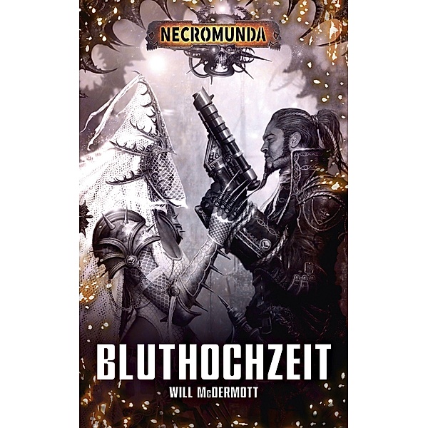 Bluthochzeit / Necromunda Bd.3, Will McDermott
