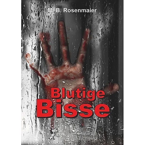 Blutige Bisse, M. B Rosenmaier