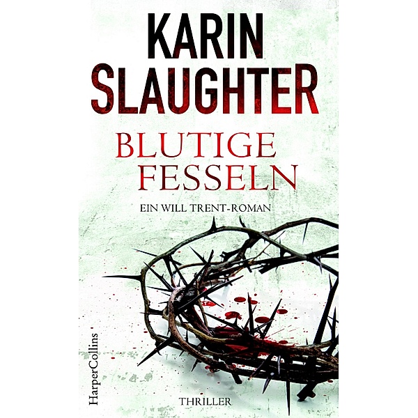 Blutige Fesseln / Georgia Bd.6, Karin Slaughter