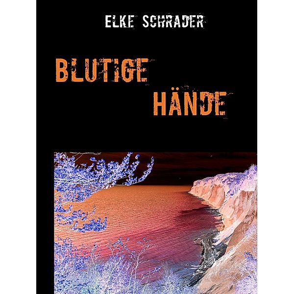 Blutige Hände / Krimis aus Nordeutschland Bd.1, Elke Schrader
