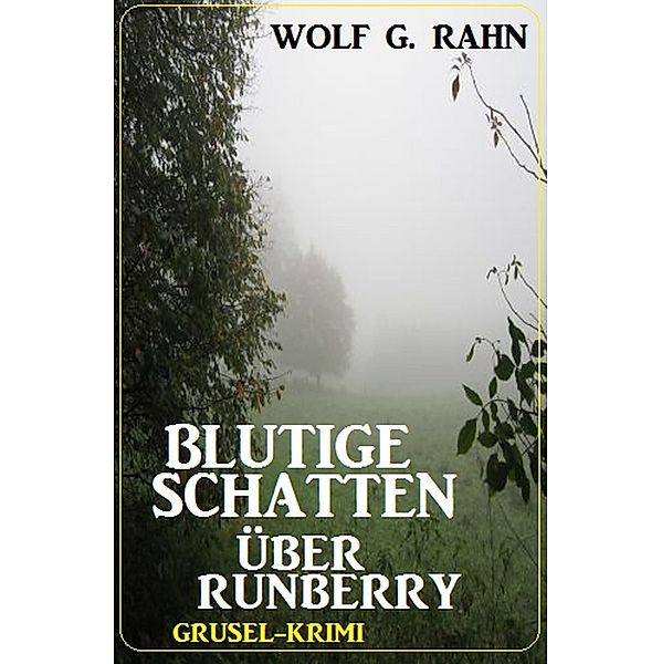 Blutige Schatten über Runberry, Wolf G. Rahn