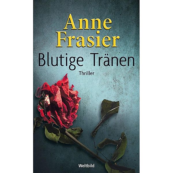 Blutige Tränen, Anne Frasier