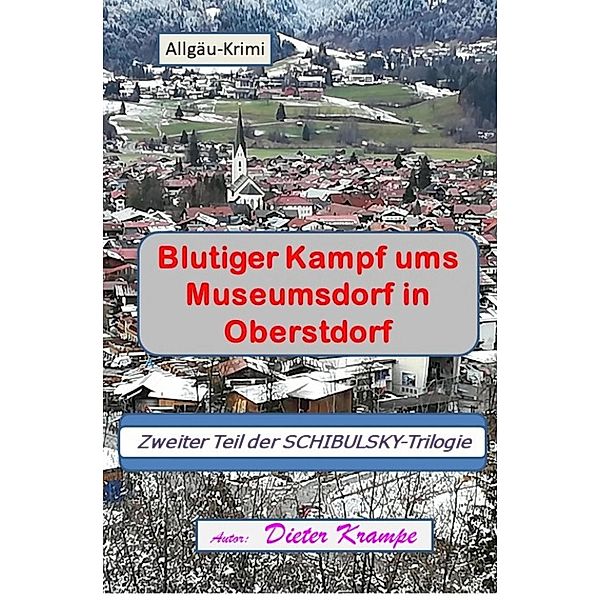 Blutiger Kampf ums Museumsdorf in Oberstdorf, Dieter Krampe