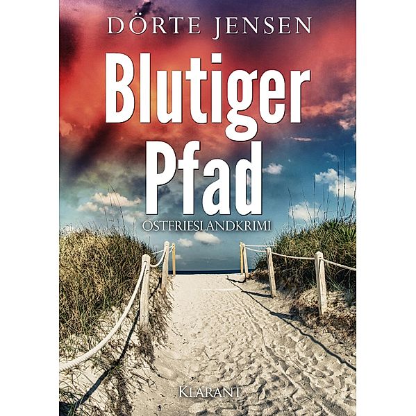 Blutiger Pfad. Ostfrieslandkrimi, Dörte Jensen