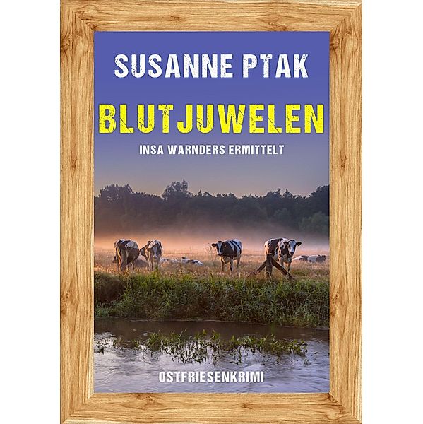 Blutjuwelen. Ostfriesenkrimi, Susanne Ptak