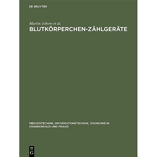 Blutkörperchen-Zählgeräte / Medizintechnik, Informationstechnik, Ökonomie in Krankenhaus und Praxis Bd.7, Martin Johow, Zimmermann Andrea, Klaus Dieter Specht, Annegrit Seyerlein