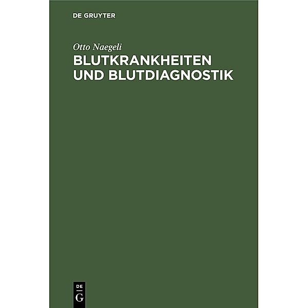 Blutkrankheiten und Blutdiagnostik, Otto Naegeli