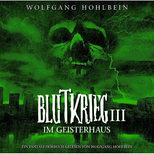 Blutkrieg Iii: Im Geisterhaus, Wolfgang Hohlbein
