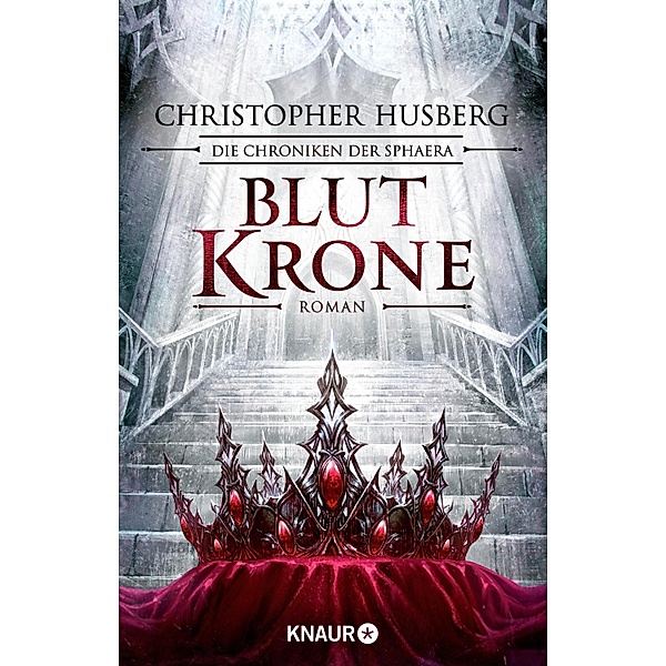 Blutkrone / Die Chroniken der Sphaera Bd.3, Christopher B. Husberg