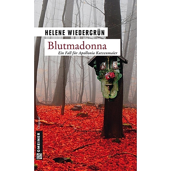 Blutmadonna / Apollonia Katzenmaier Bd.1, Helene Wiedergrün