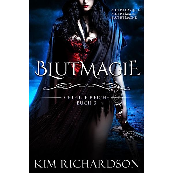 Blutmagie (Geteilte Reiche, #3) / Geteilte Reiche, Kim Richardson