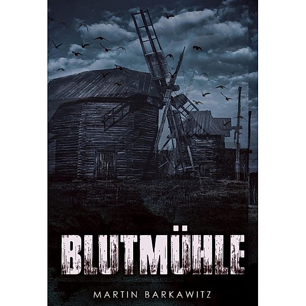 Blutmühle, Martin Barkawitz