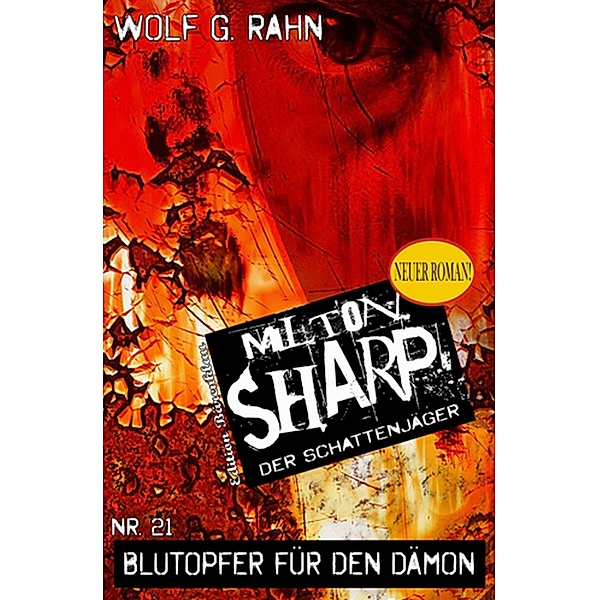Blutopfer für den Dämon / Milton Sharp Bd.21, Wolf G. Rahn