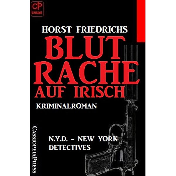 Blutrache auf Irisch: N.Y.D. - New York Detectives, Horst Friedrichs