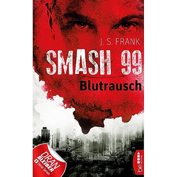 Blutrausch / Smash99 Bd.1, J. S. Frank