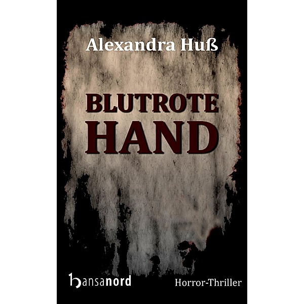 Blutrote Hand, Alexandra Huß