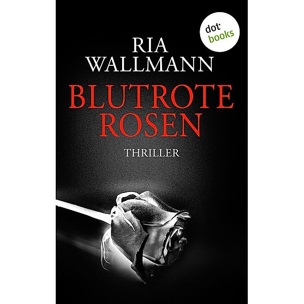 Blutrote Rosen, Ria Wallmann