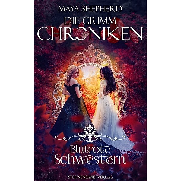 Blutrote Schwestern / Die Grimm-Chroniken Bd.21, Maya Shepherd