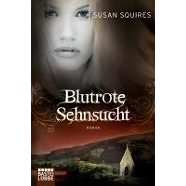 Blutrote Sehnsucht / Luebbe Digital Ebook, Susan Squires