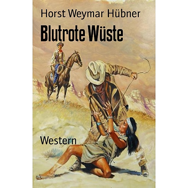 Blutrote Wüste, Horst Weymar Hübner