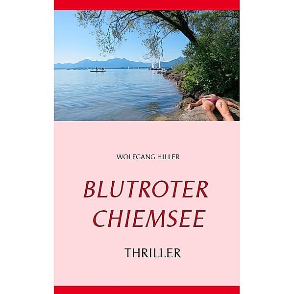 Blutroter Chiemsee, Wolfgang Hiller