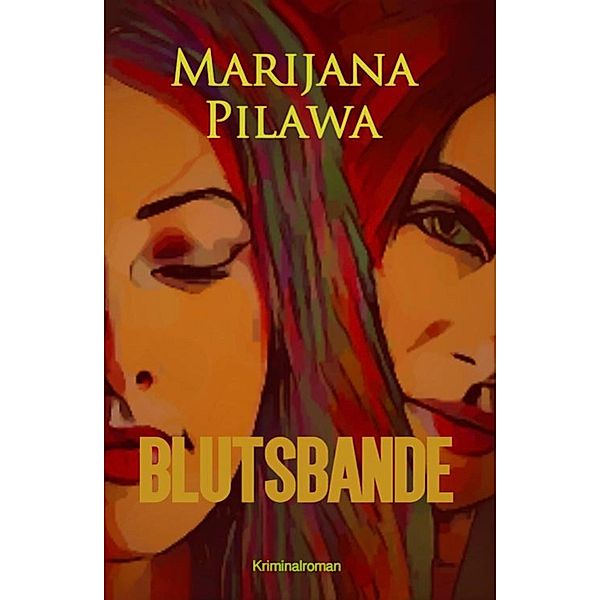 Blutsbande, Marijana Pilawa