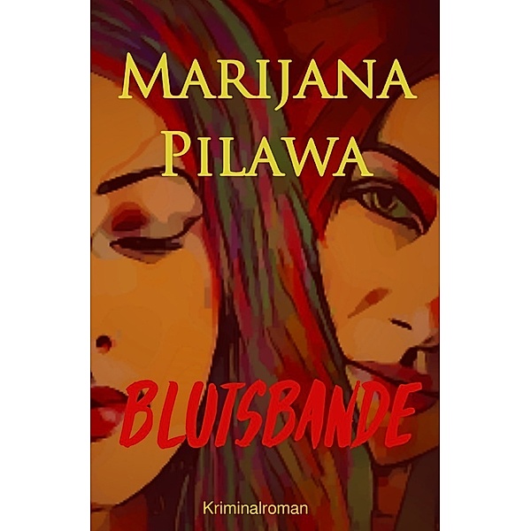 Blutsbande, Marijana Pilawa