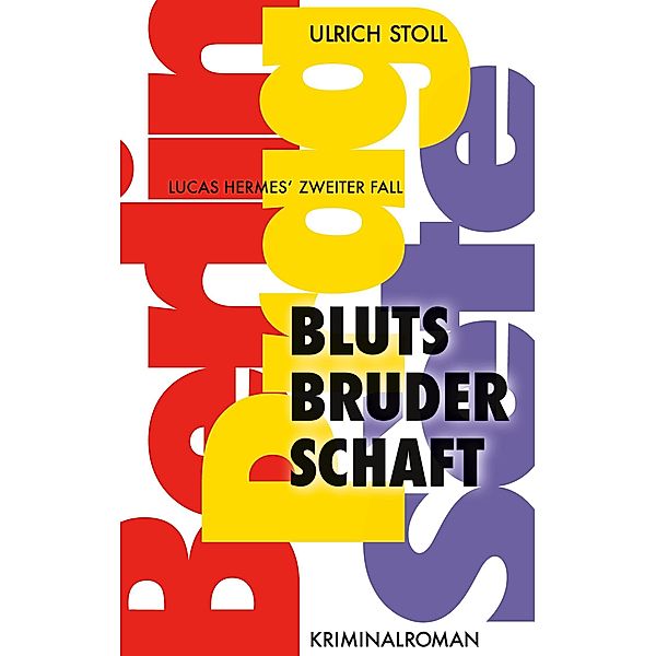 Blutsbruderschaft / Lucas Hermes Bd.2, Ulrich Stoll