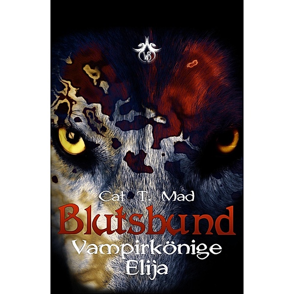 Blutsbund Elija / Blutsbund Bd.7, Cat T. Mad