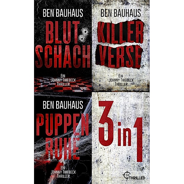 Blutschach - Killerverse - Puppenruhe / Thriller und Krimis von beTHRILLED als XXL-Sammelbände für extra viel Spannung Bd.5, Ben Bauhaus