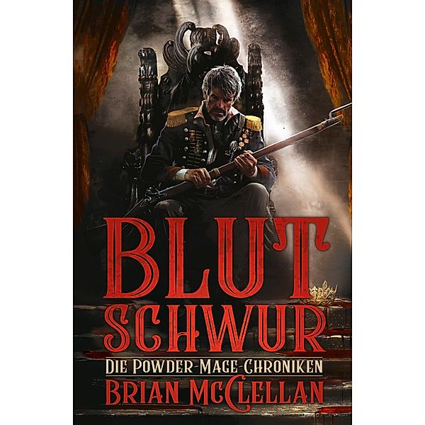 Blutschwur / Powder-Mage-Chroniken Bd.1, Brian McClellan