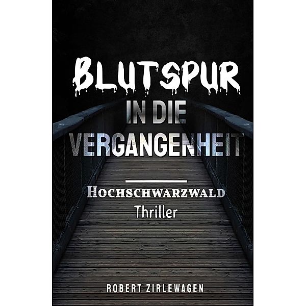 Blutspur in die Vergangenheit, Robert Zirlewagen