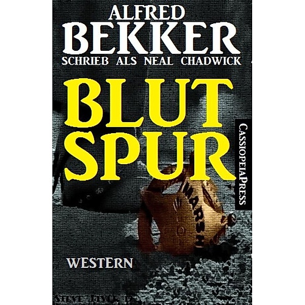 Blutspur: Western, Alfred Bekker