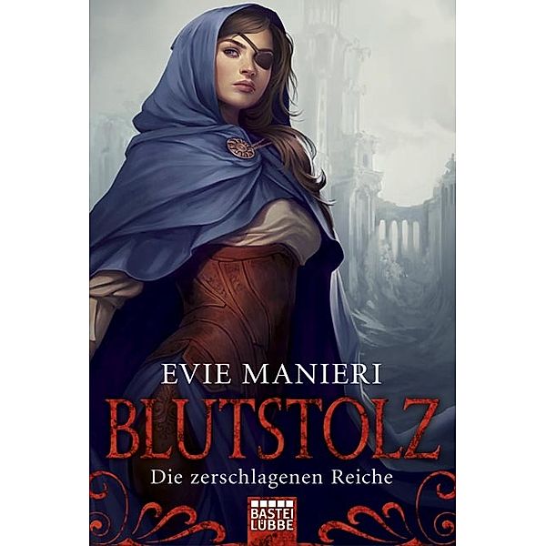 Blutstolz / Die zerschlagenen Reiche Bd.1, Evie Manieri