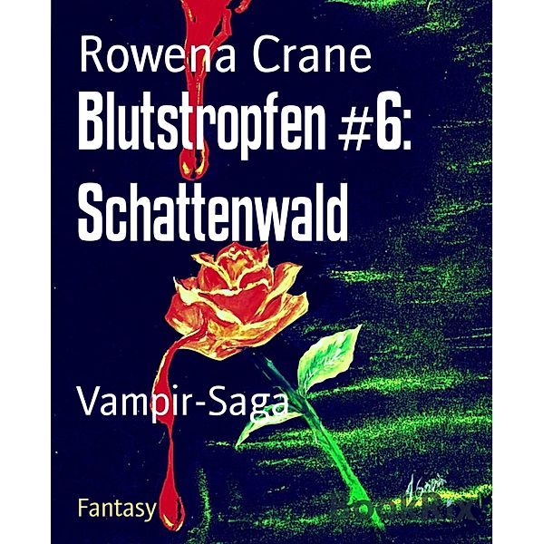 Blutstropfen #6: Schattenwald, Rowena Crane