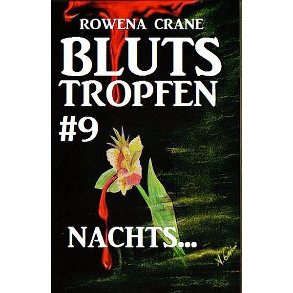 Blutstropfen #9 Nachts ..., Rowena Crane