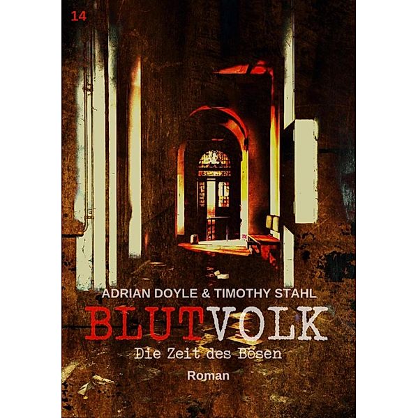 BLUTVOLK, Band 14: DIE ZEIT DES BÖSEN / BLUTVOLK, Adrian Doyle, Timothy Stahl