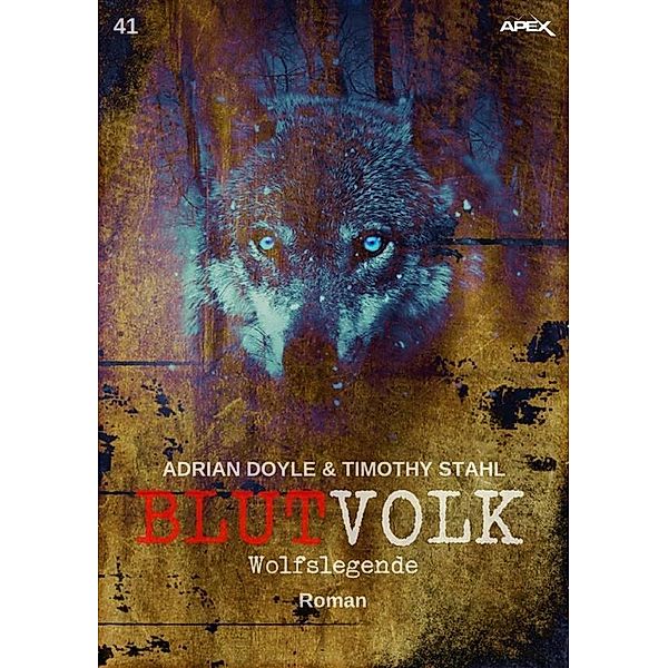 BLUTVOLK, Band 41: WOLFSLEGENDE, Adrian Doyle, Timothy Stahl