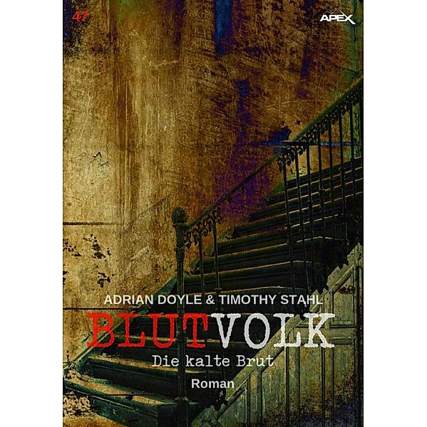 BLUTVOLK, Band 47: DIE KALTE BRUT, Adrian Doyle, Timothy Stahl