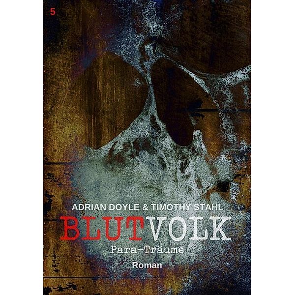 BLUTVOLK, Band 5: PARA-TRÄUME / BLUTVOLK Bd.5, Adrian Doyle, Timothy Stahl