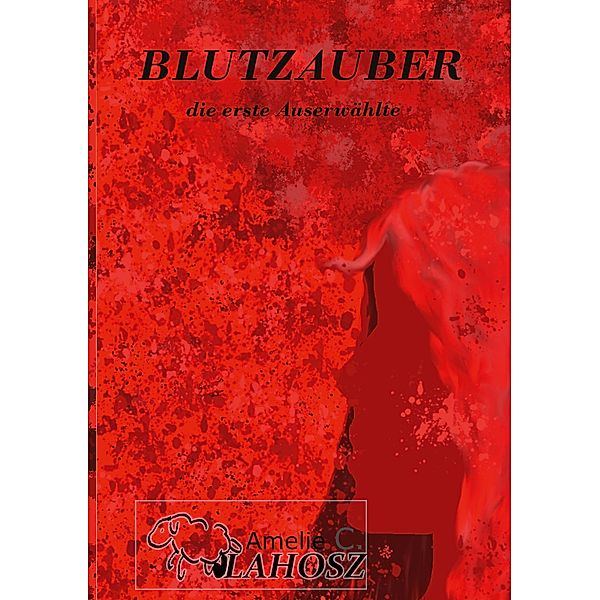 Blutzauber / Zauber-Tetralogie Bd.1-4, Amelie C. Vlahosz