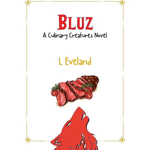 Bluz (Culinary Creatures, #3) / Culinary Creatures, L. Eveland