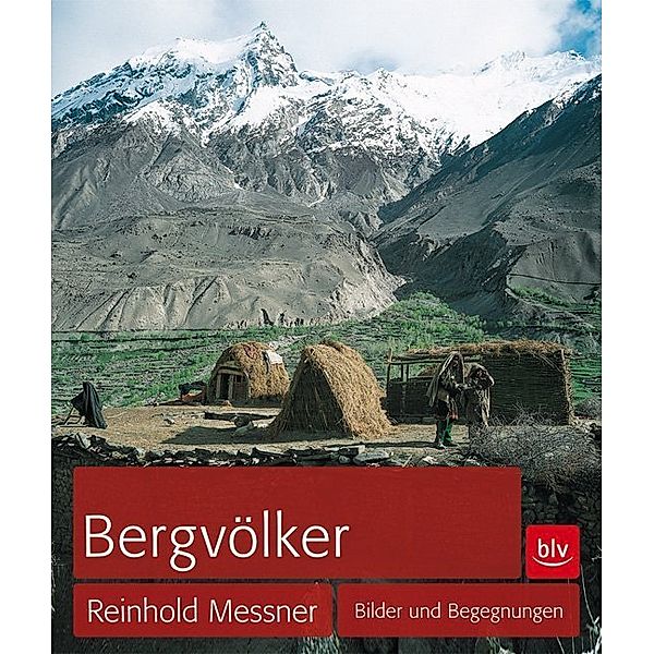 BLV Alpin & Outdoor / Bergvölker, Reinhold Messner