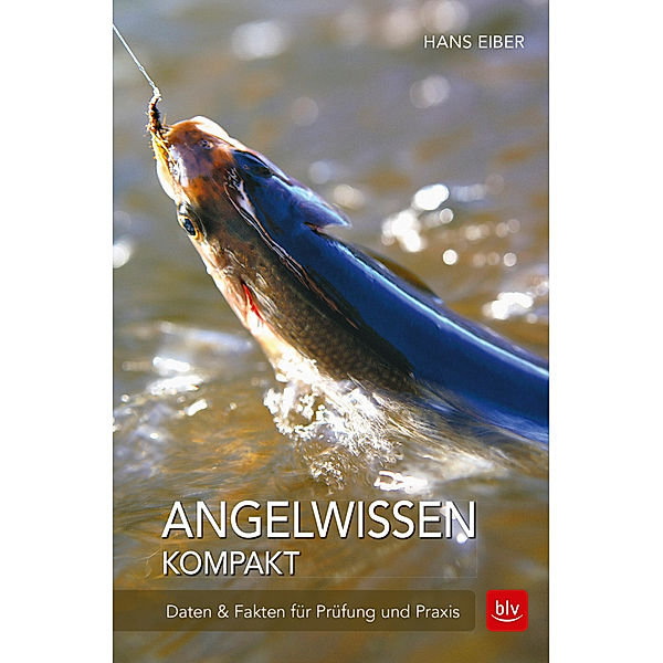 BLV Angelprüfung / Angelwissen kompakt, Hans Eiber