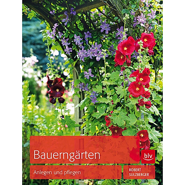 BLV Gestaltung & Planung Garten / Bauerngärten, Robert Sulzberger