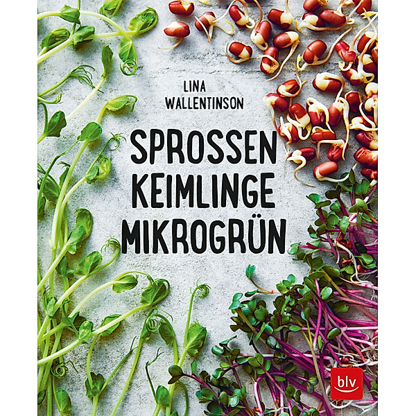 BLV Pflanzenpraxis / Sprossen, Keimlinge, Mikrogrün, Lina Wallentinson
