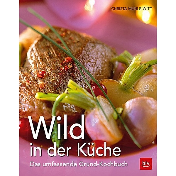 BLV Wildküche / Wild in der Küche, Christa Muhle-Witt